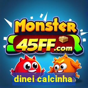 dinei calcinha